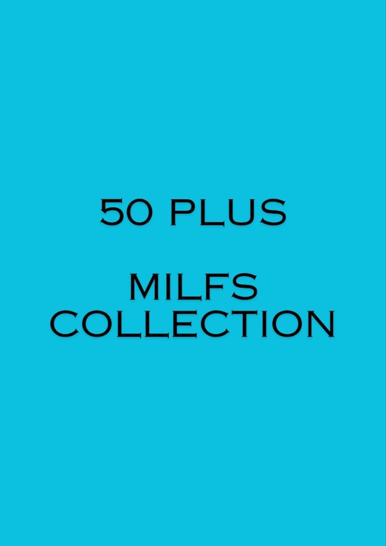 50 pluse milf collection