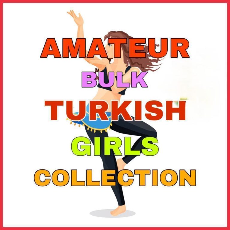 Turkish Girls Bulk Collection